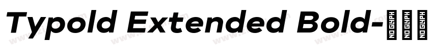 Typold Extended Bold字体转换 Typold Extended Bold字体转换